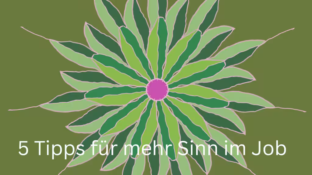 Mandala und 5 Tipps für mehr Sinn im Job